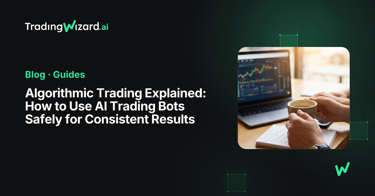 Algorithmic Trading Explained: How to Use AI Trading Bots Safely for ...