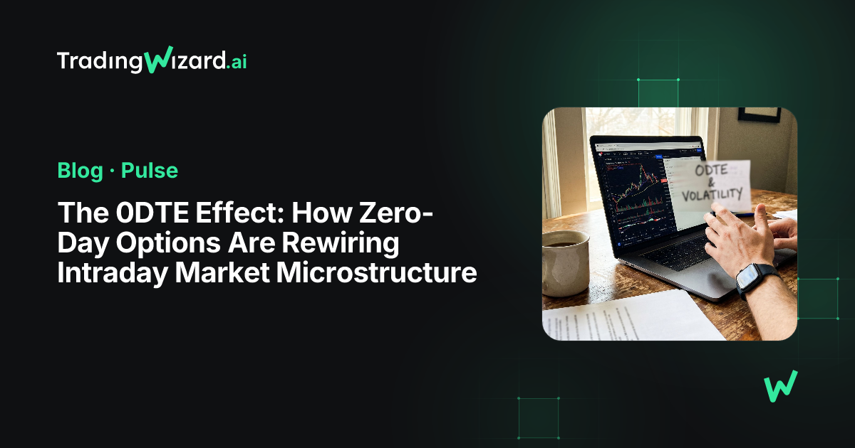 The 0DTE Effect: How Zero-Day Options Are Rewiring Intraday Market ...