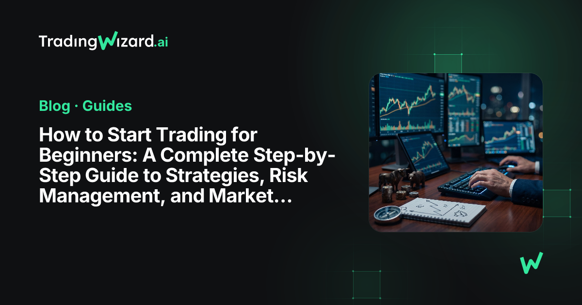 How to Start Trading for Beginners: A Complete Step-by-Step Guide to ...