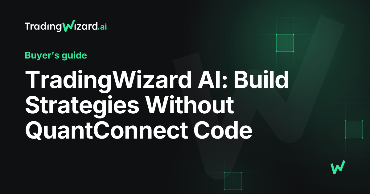 TradingWizard AI: Build and Execute Strategies Without QuantConnect ...